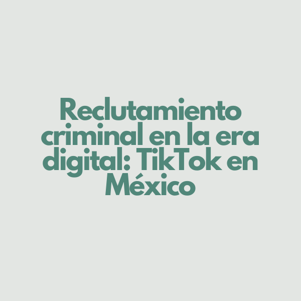 Reclutamiento criminal en TikTok